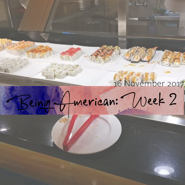 Being an American (Week 2)